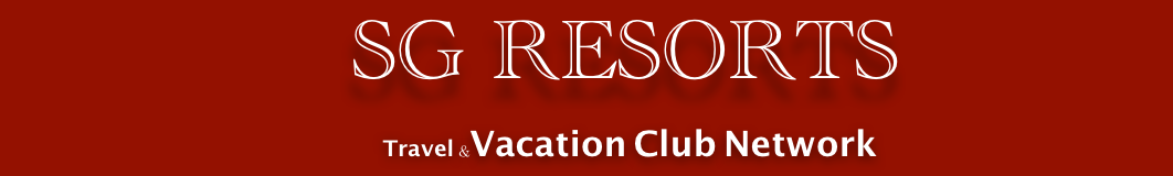      SG RESORTS
                    Travel &Vacation Club Network